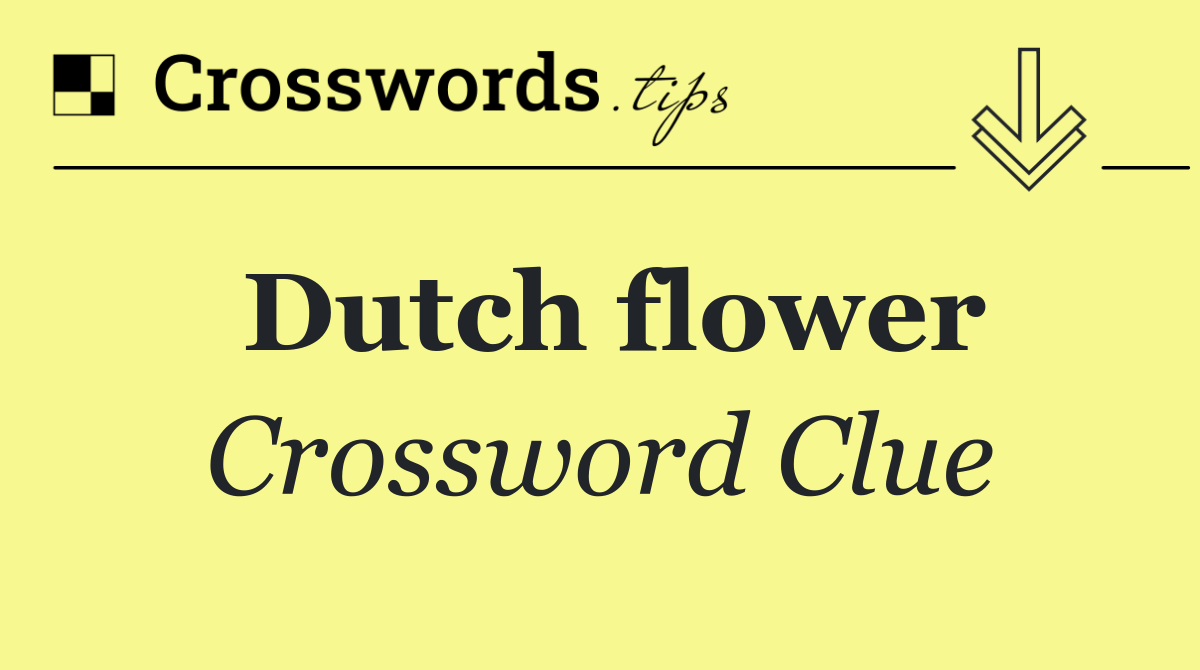 Dutch flower