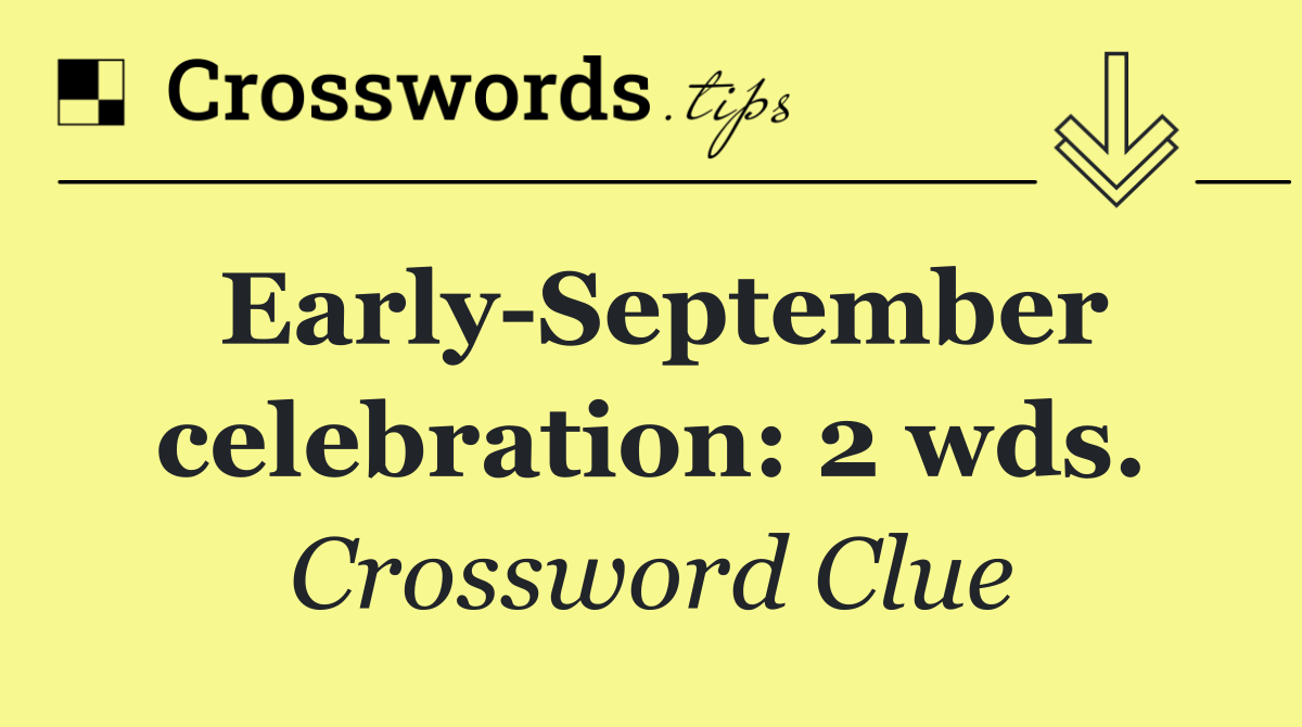 Early September celebration: 2 wds.