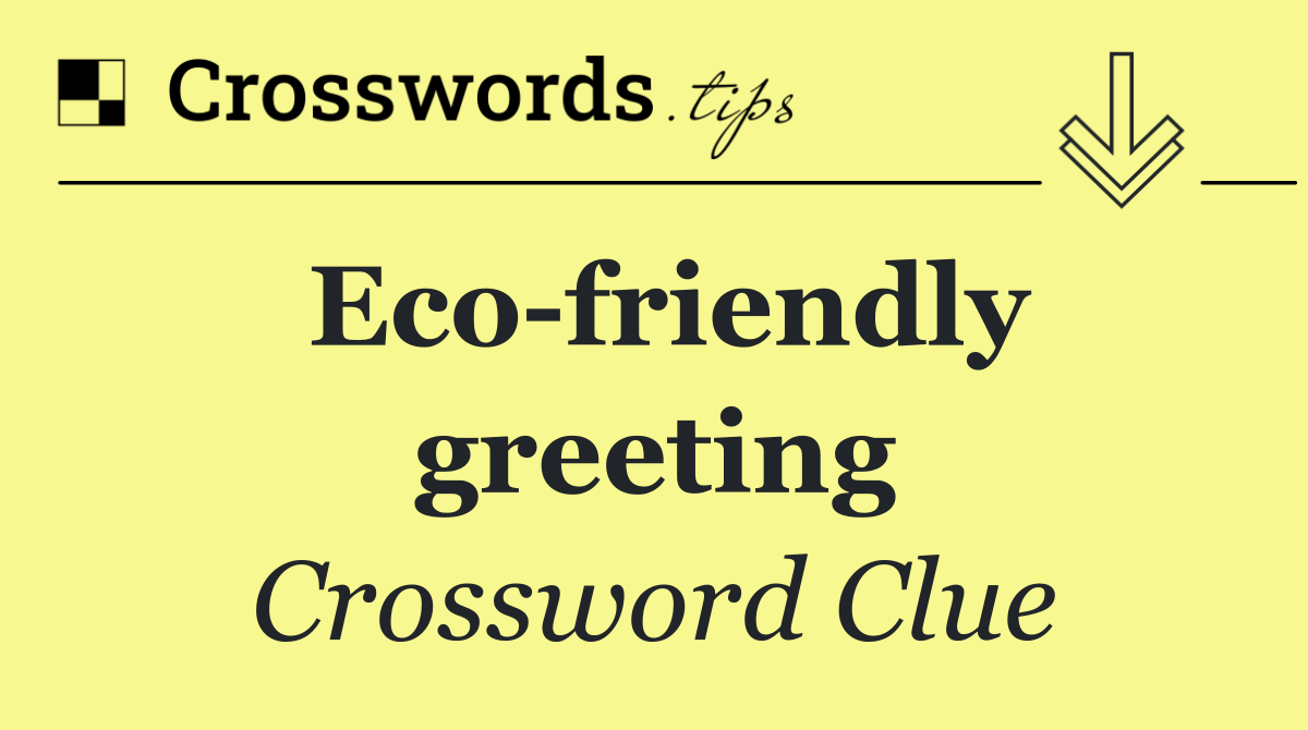 Eco friendly greeting