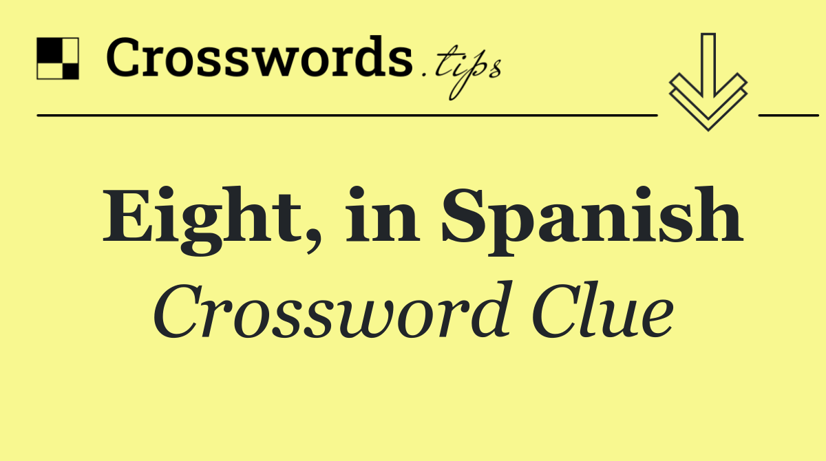 Eight, in Spanish