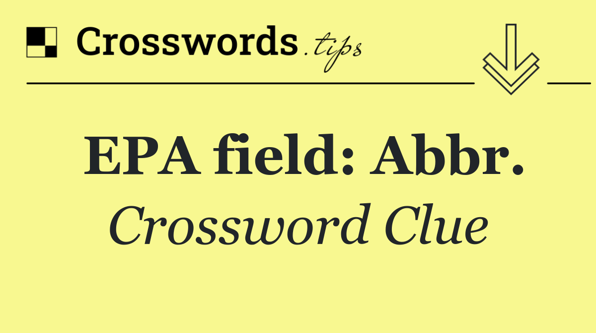 EPA field: Abbr.