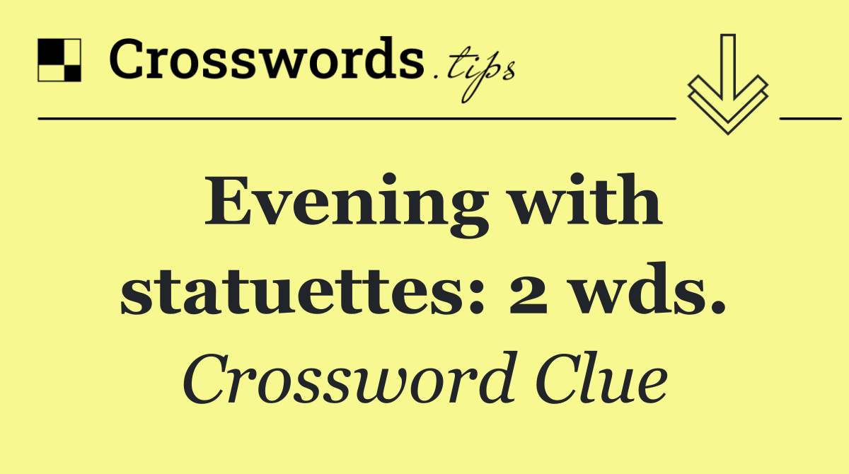 Evening with statuettes: 2 wds.