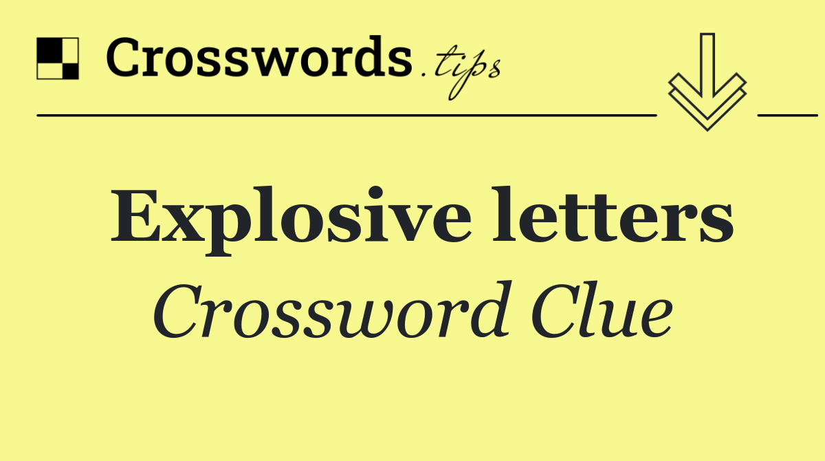 Explosive letters