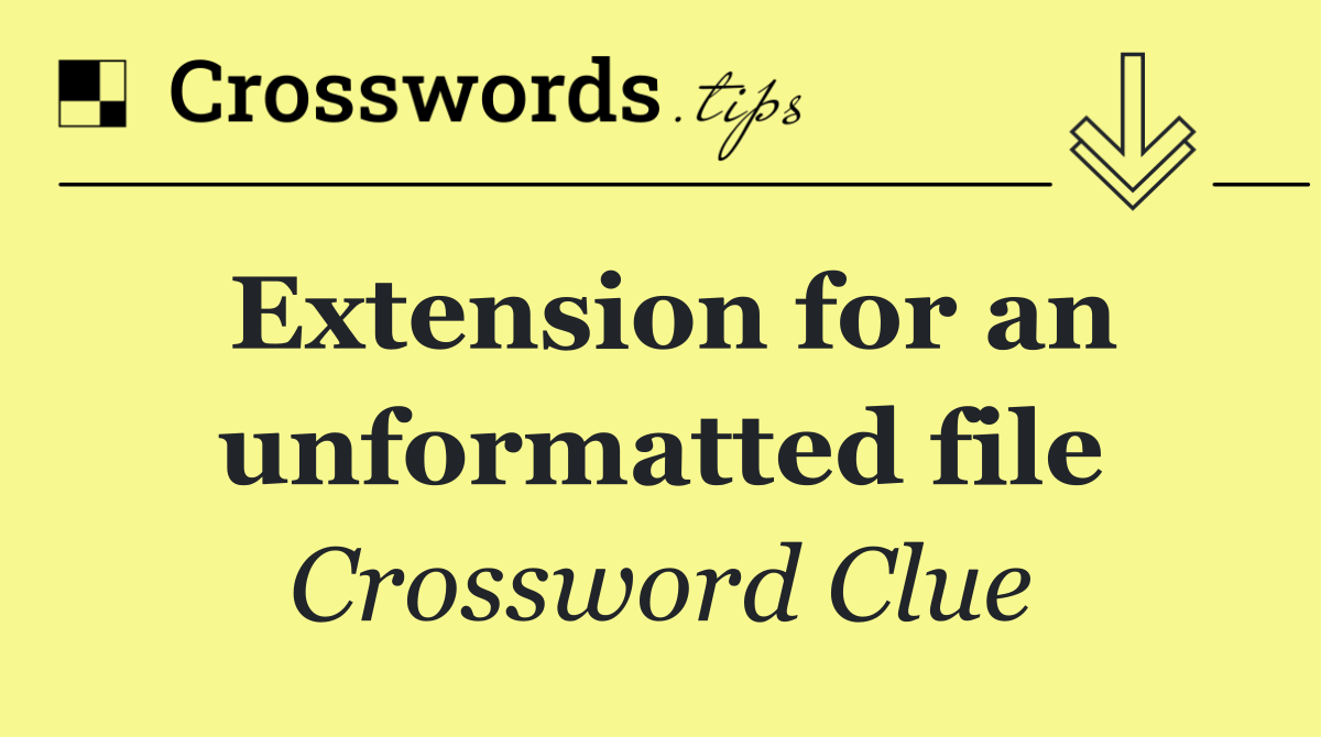 Extension for an unformatted file