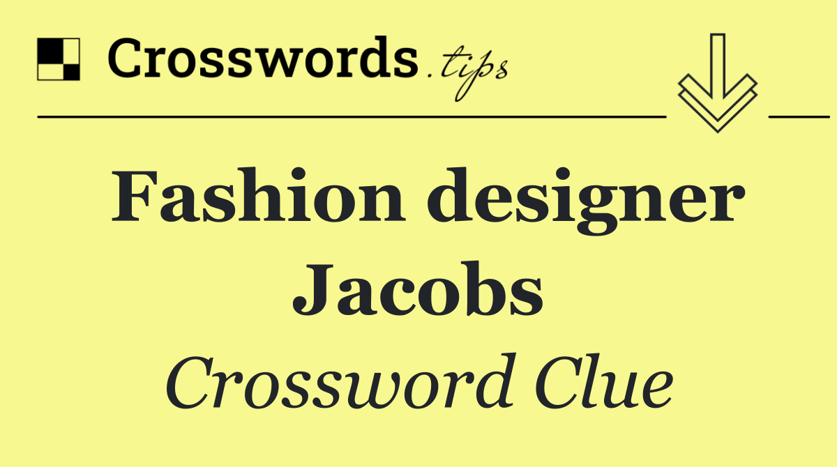 Fashion designer Jacobs