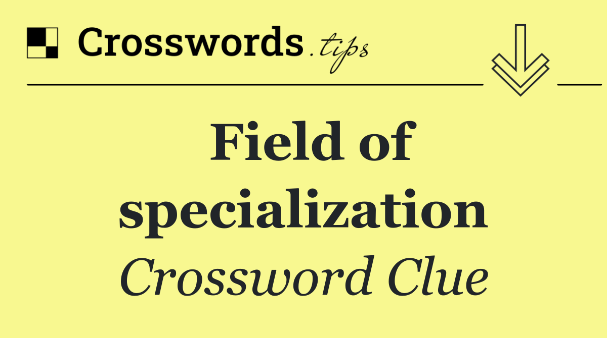 Field of specialization