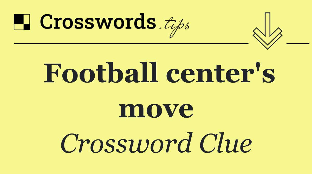 Football center's move