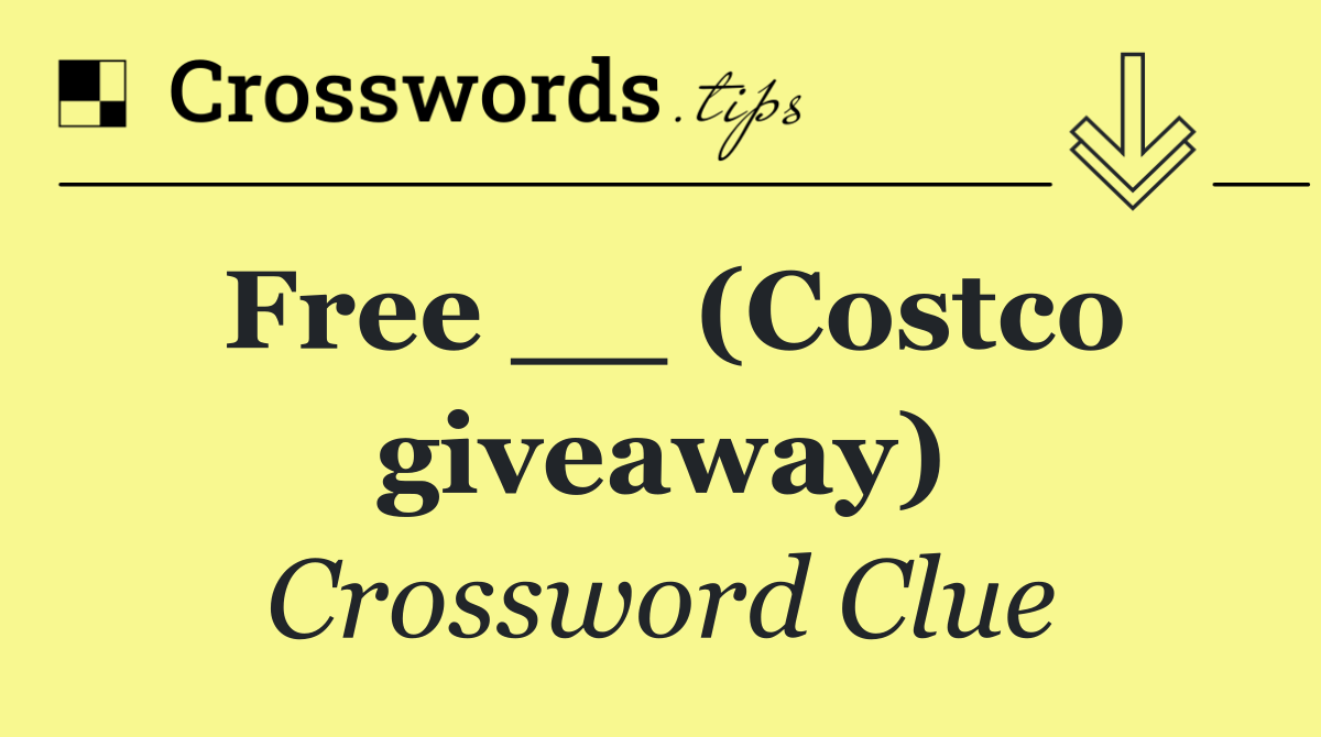 Free __ (Costco giveaway)