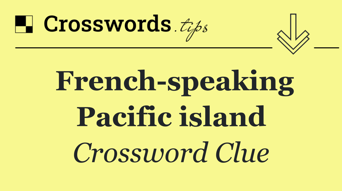 French speaking Pacific island