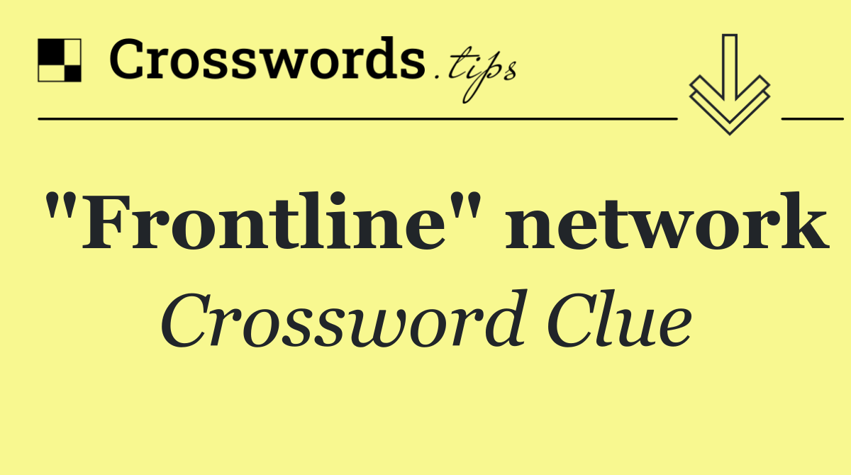 "Frontline" network