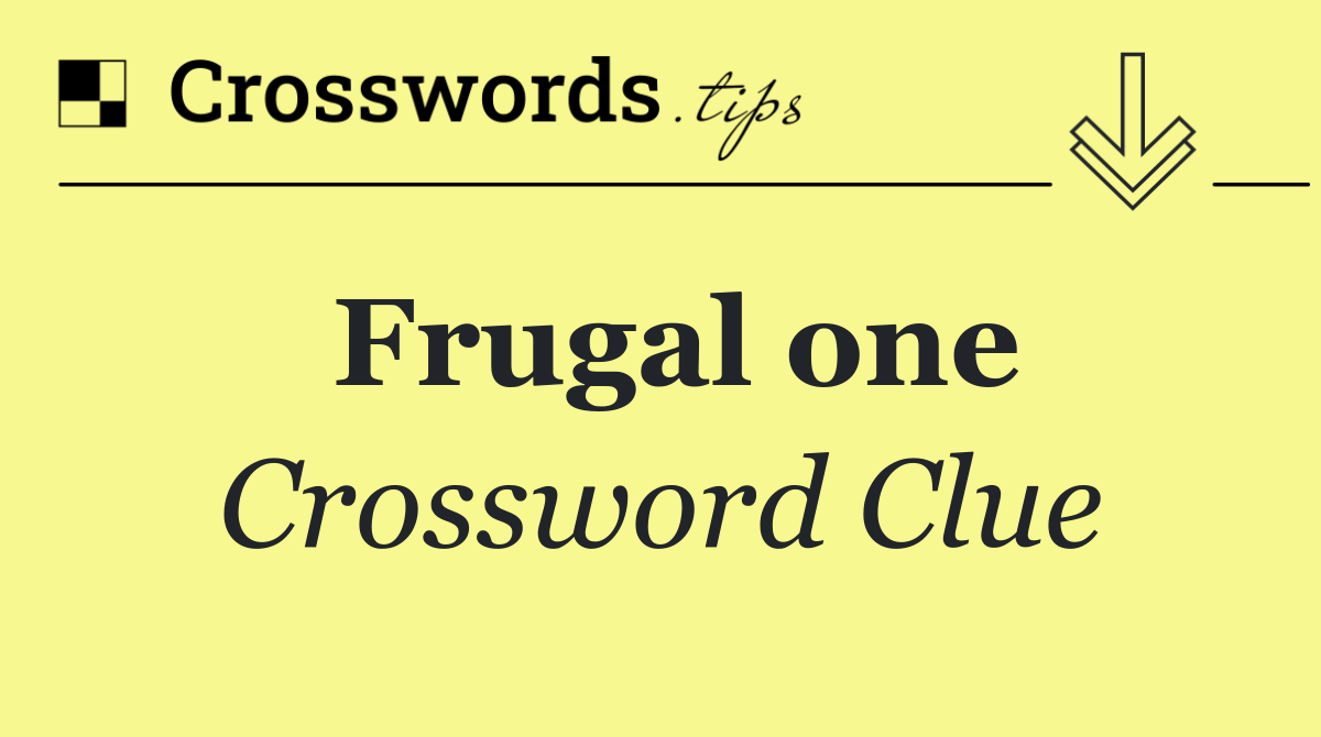 Frugal one