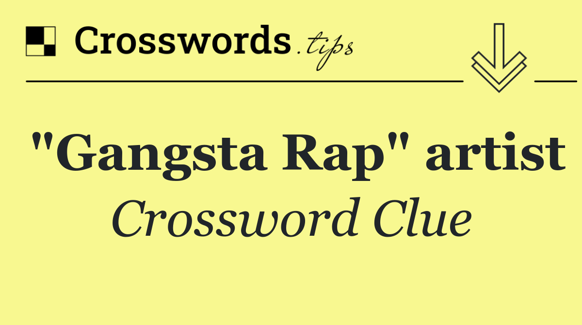 "Gangsta Rap" artist