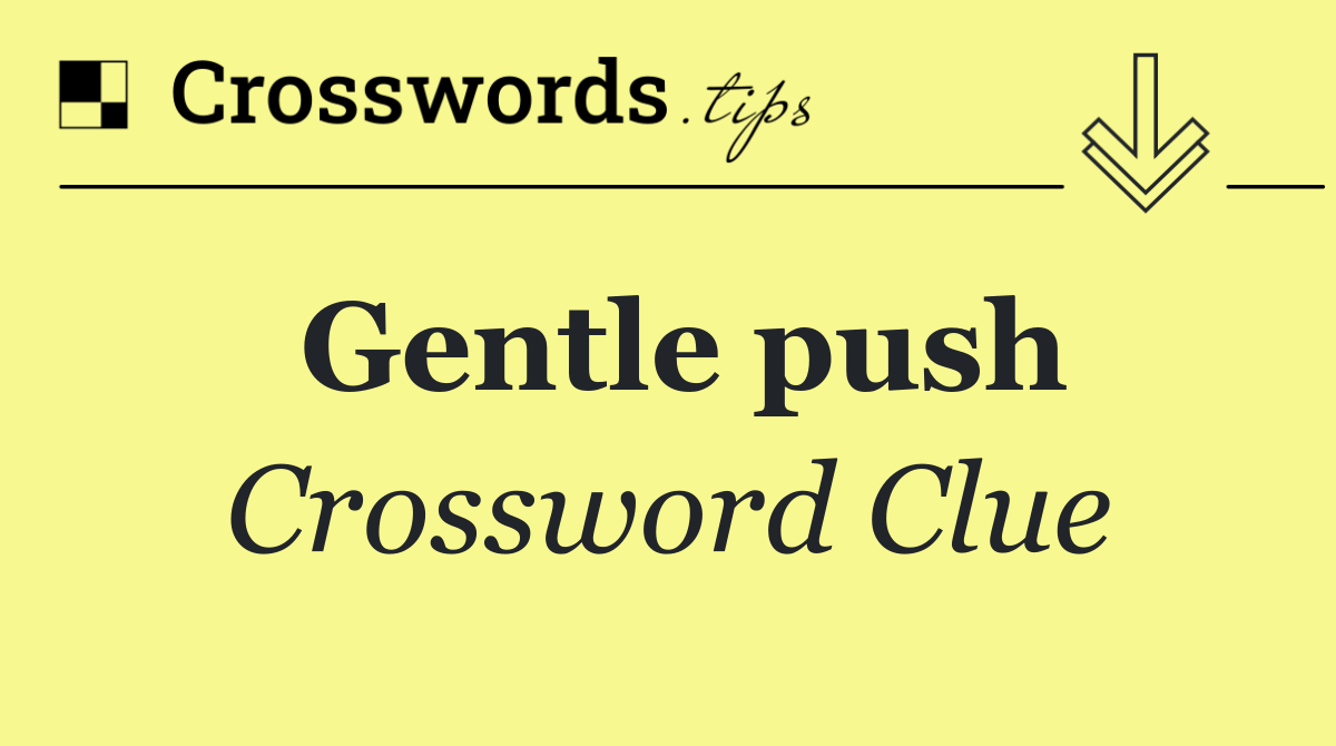 Gentle push