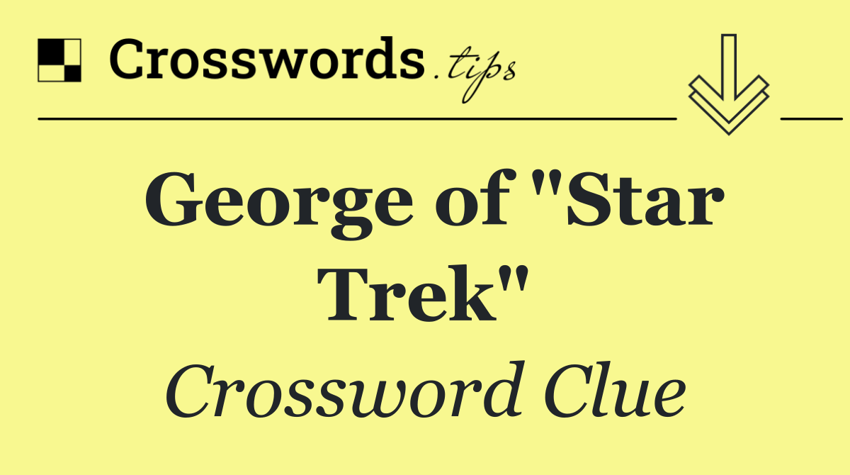 George of "Star Trek"