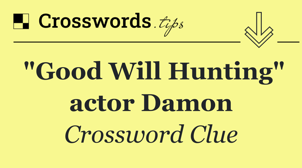 "Good Will Hunting" actor Damon