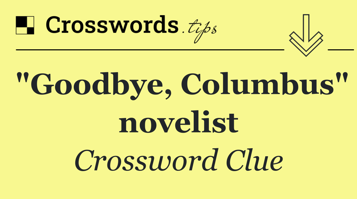 "Goodbye, Columbus" novelist