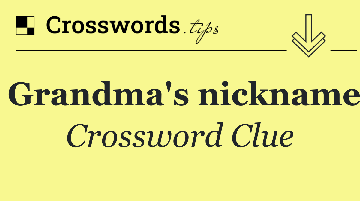 Grandma's nickname