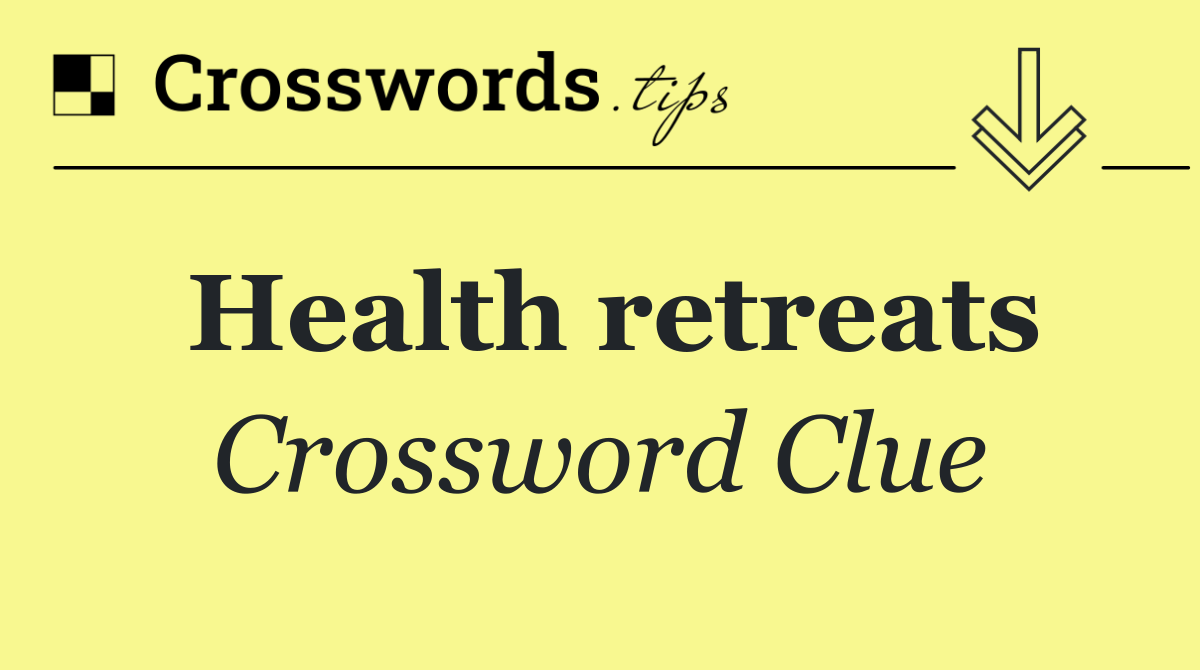 Health retreats