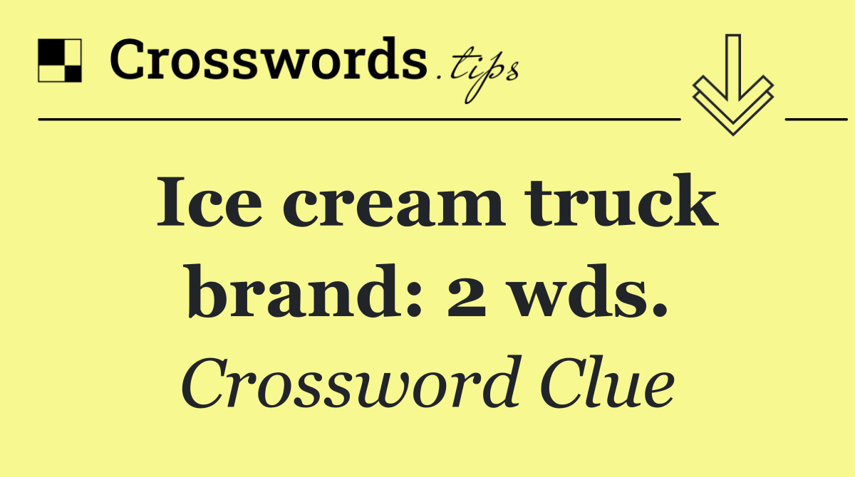 Ice cream truck brand: 2 wds.