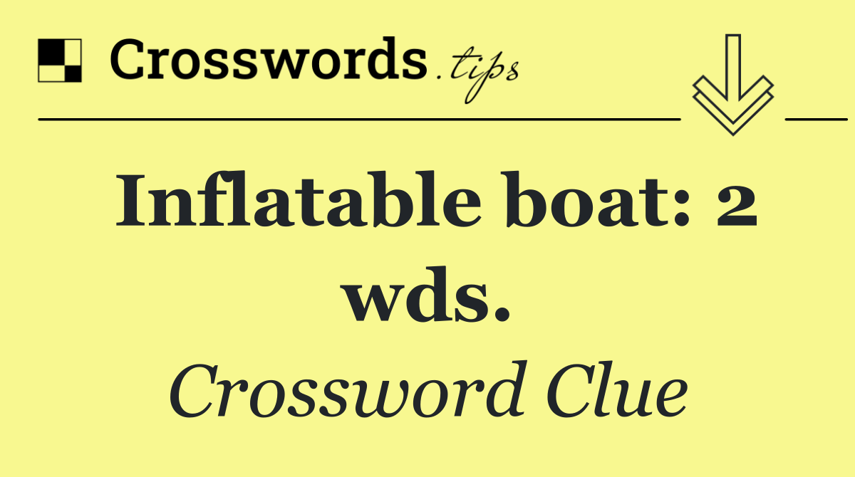 Inflatable boat: 2 wds.