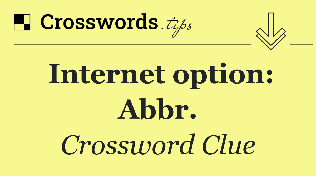 Internet option: Abbr.