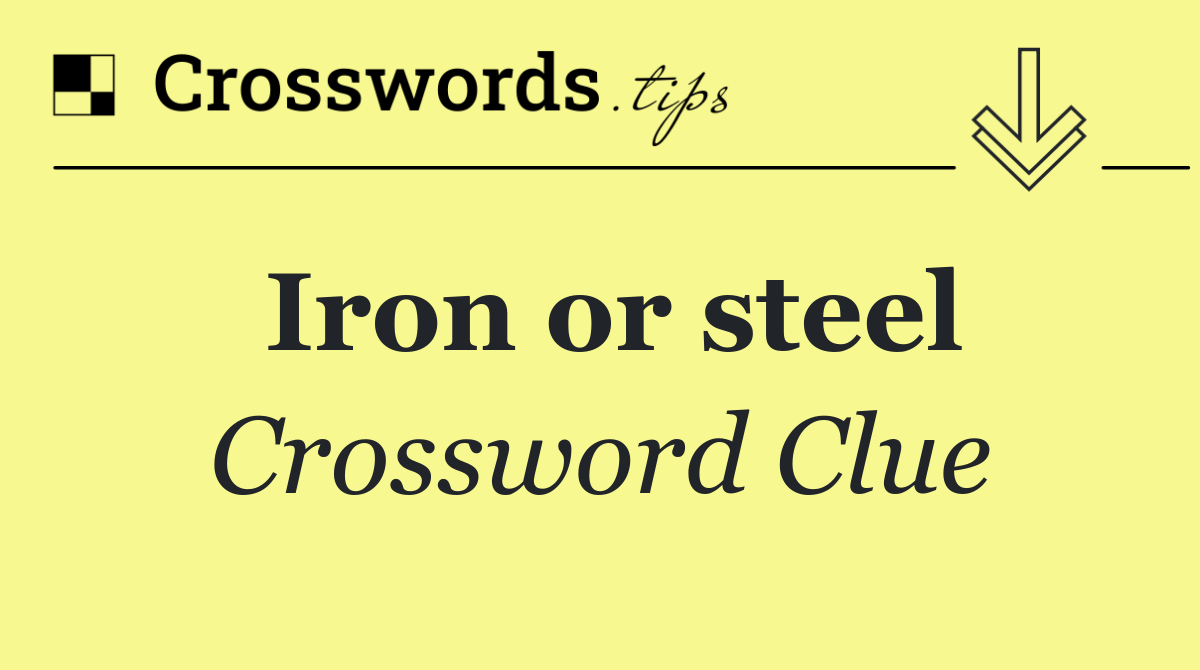 Iron or steel