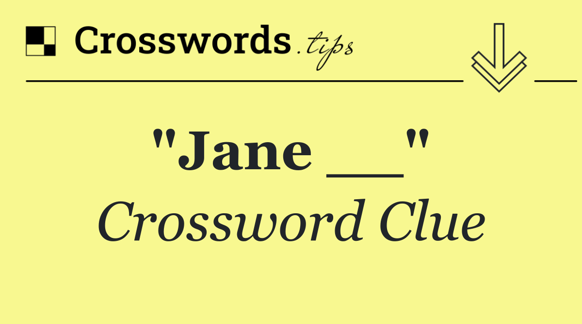 "Jane __" 