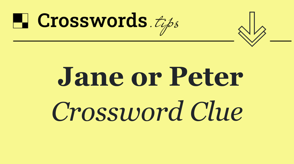 Jane or Peter