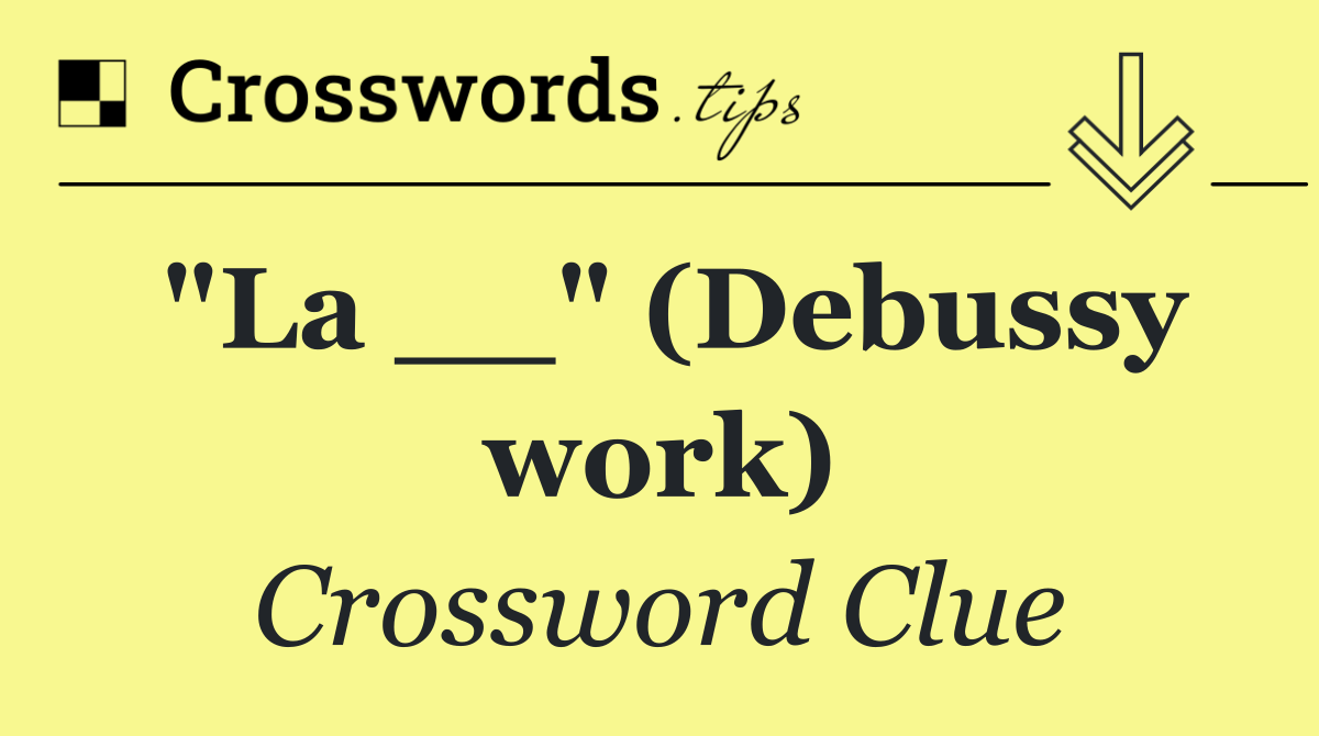 "La __" (Debussy work)