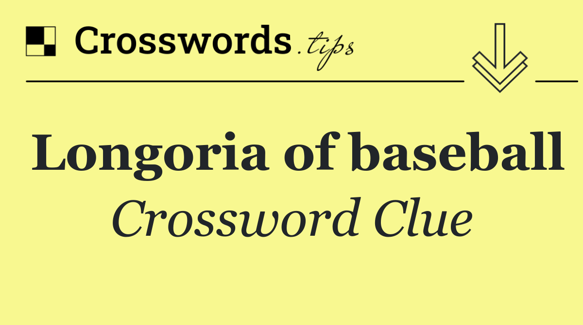 Longoria of baseball