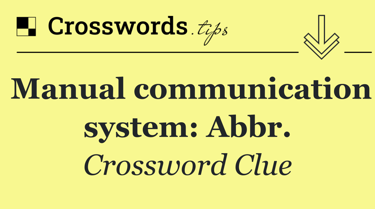 Manual communication system: Abbr.