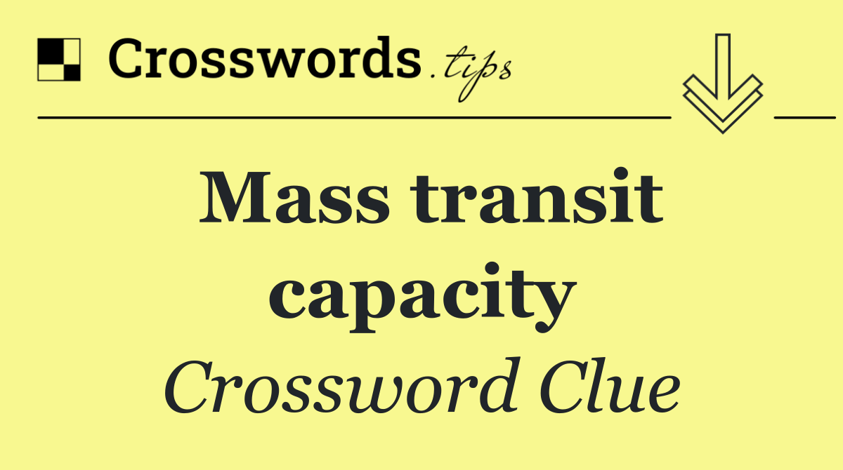 Mass transit capacity