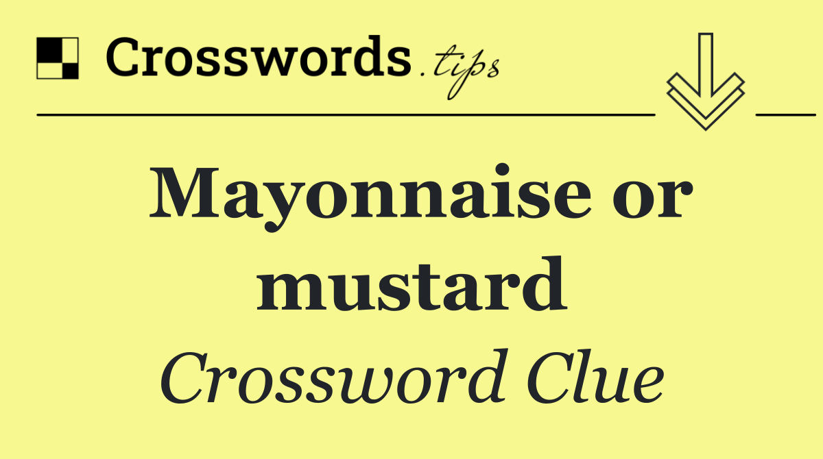 Mayonnaise or mustard