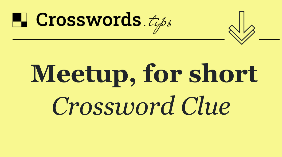 Meetup, for short