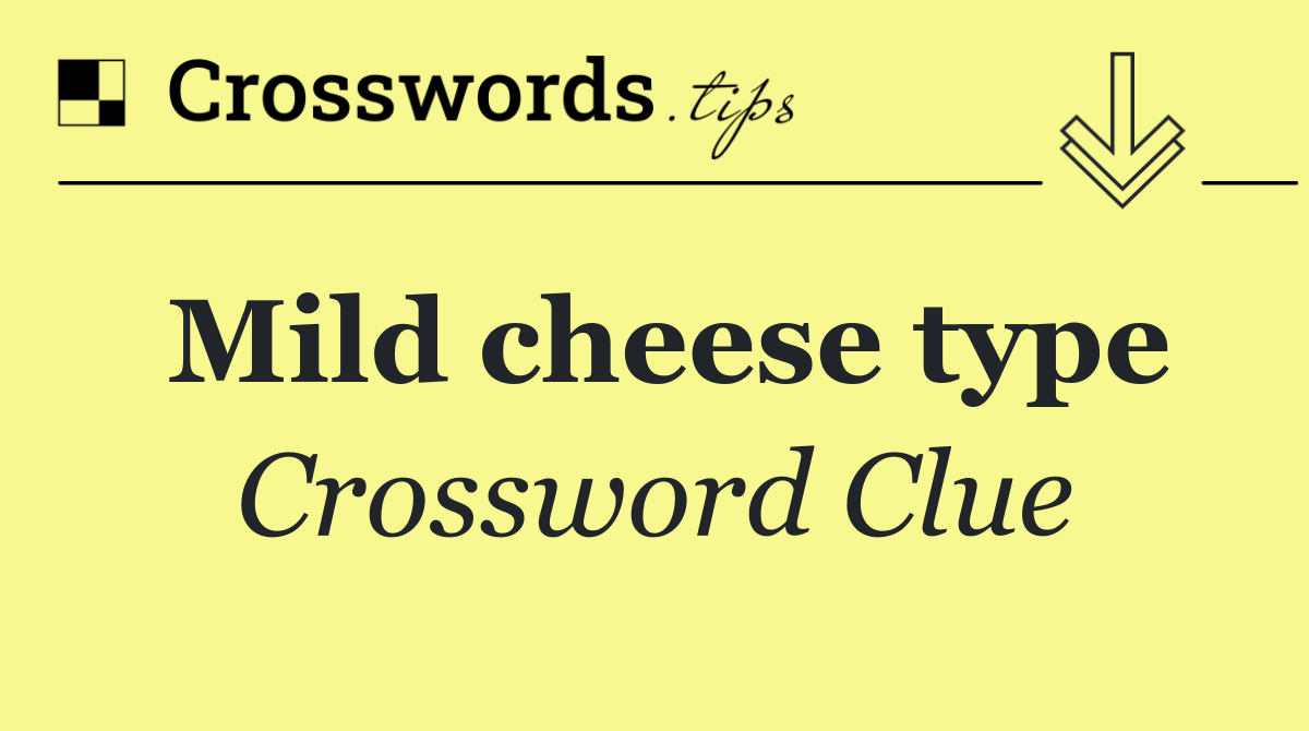 Mild cheese type