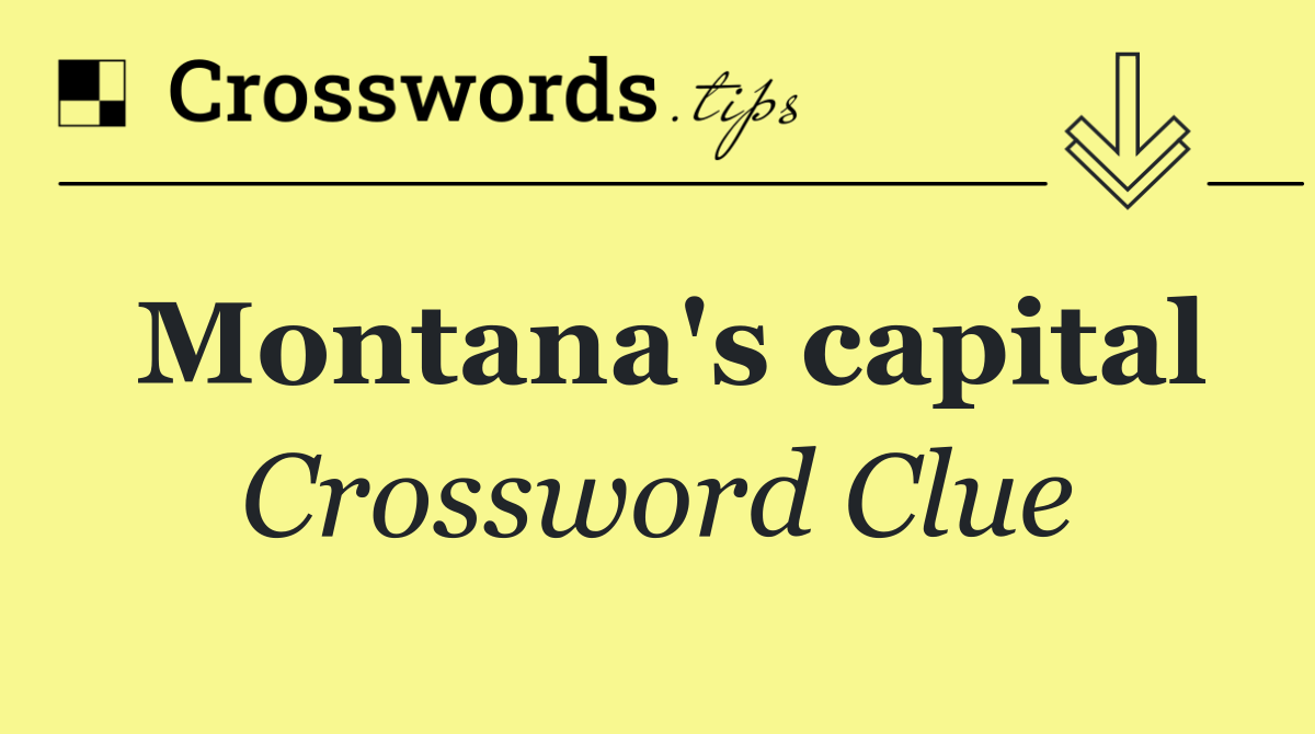 Montana's capital