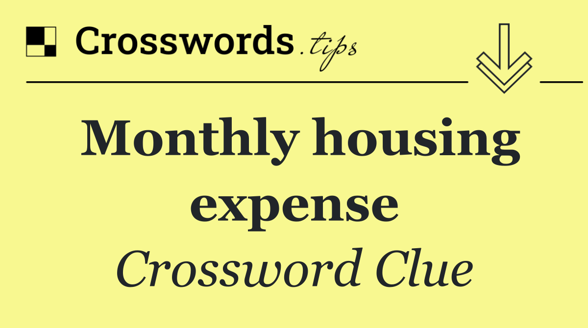 Monthly housing expense