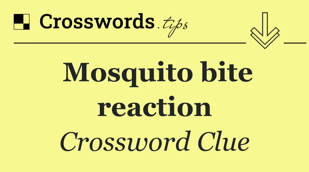 Mosquito bite reaction