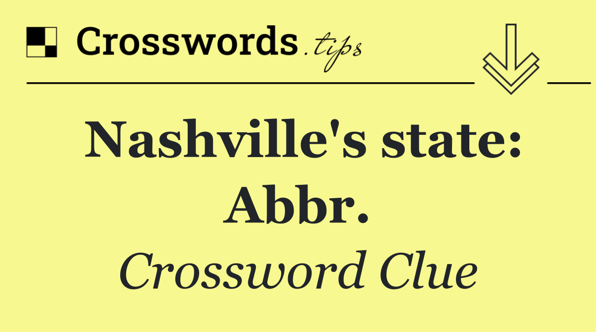 Nashville's state: Abbr.