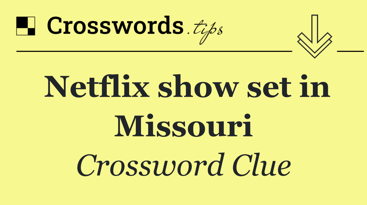 Netflix show set in Missouri