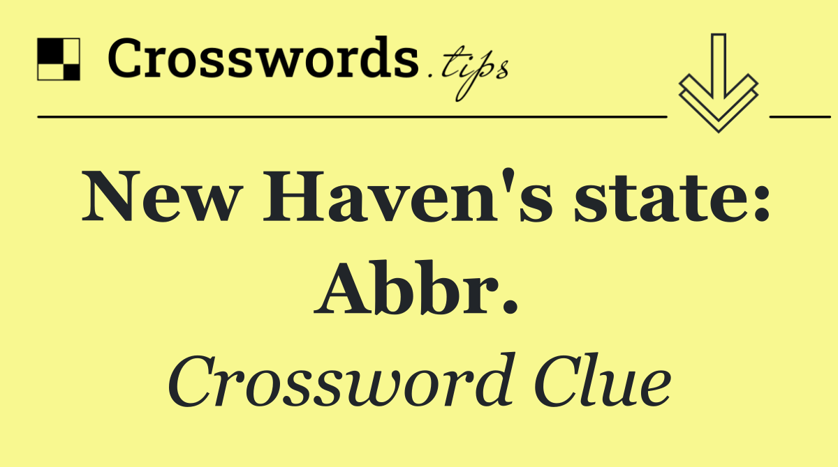 New Haven's state: Abbr.