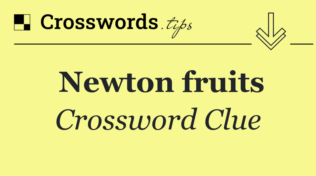 Newton fruits