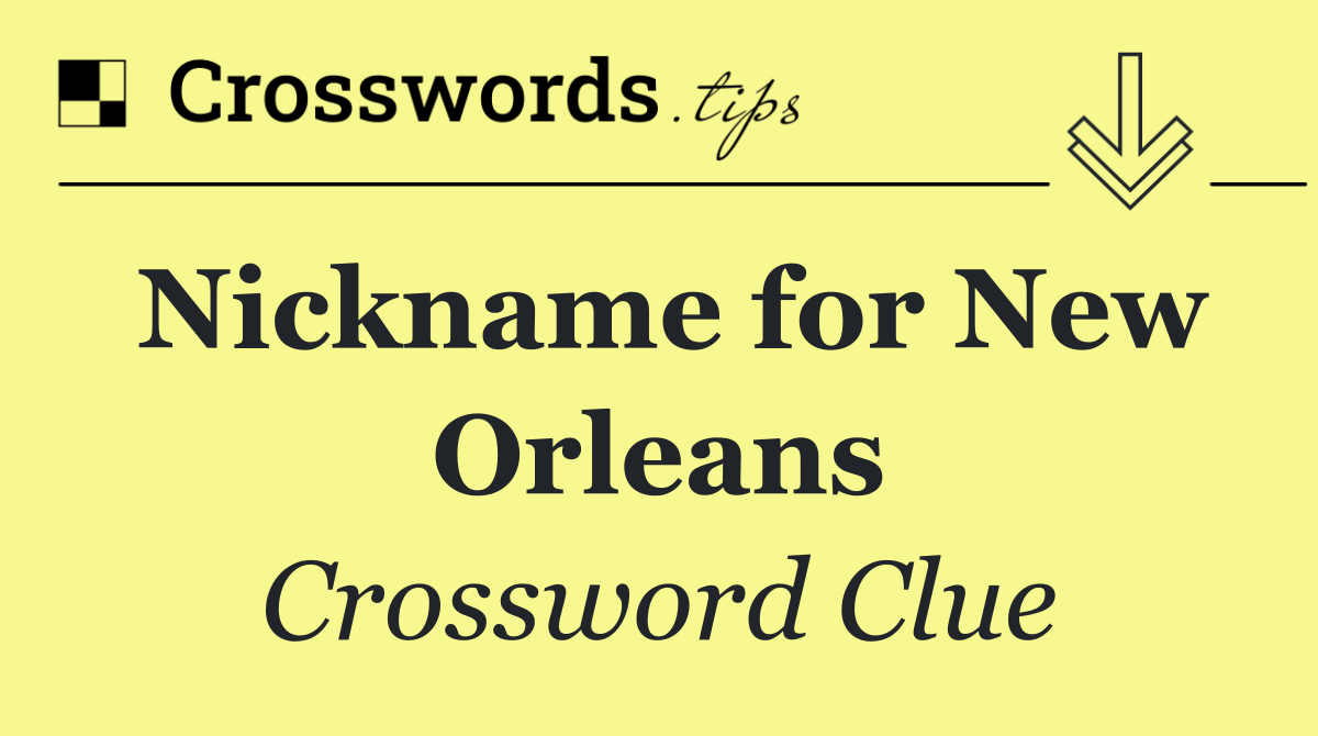 Nickname for New Orleans