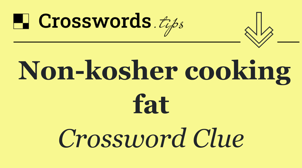 Non kosher cooking fat