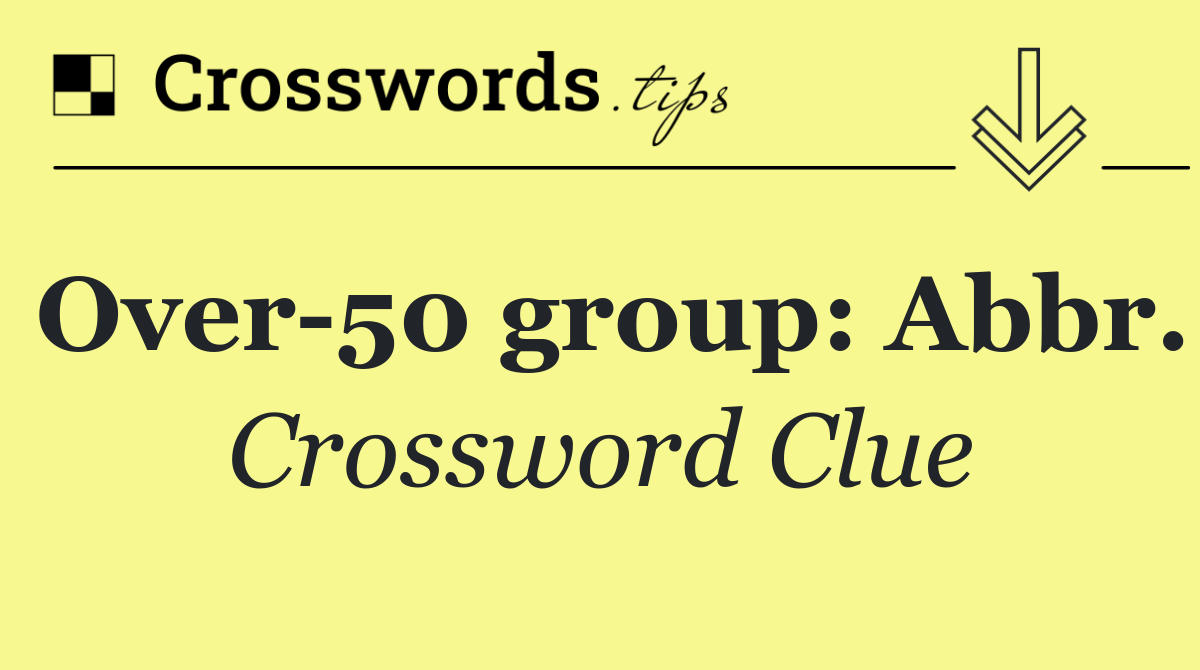 Over 50 group: Abbr.