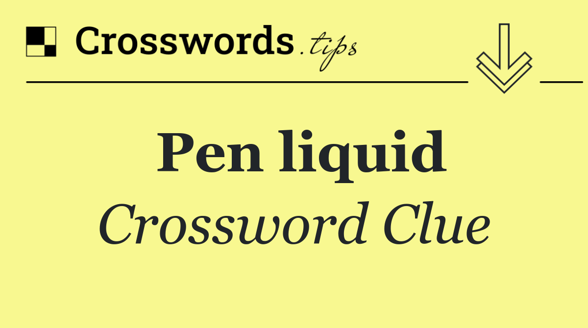 Pen liquid