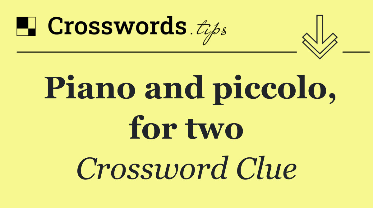 Piano and piccolo, for two