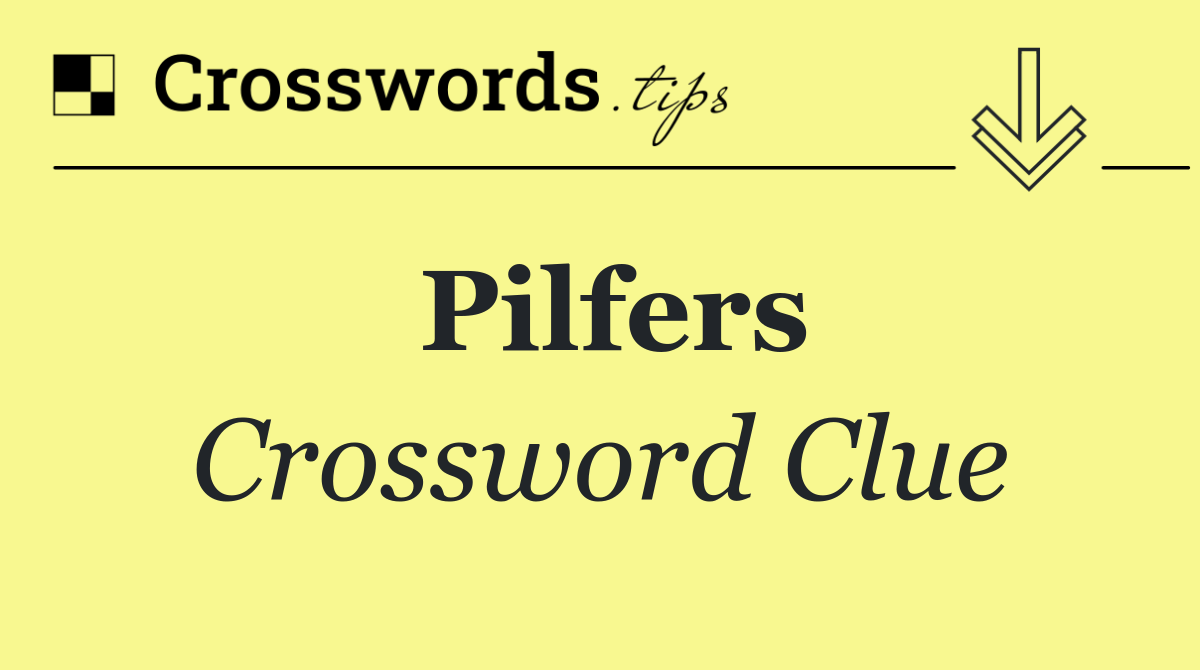 Pilfers