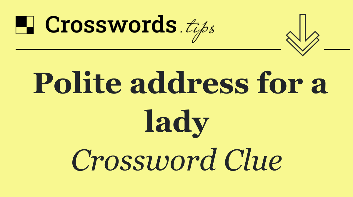 Polite address for a lady