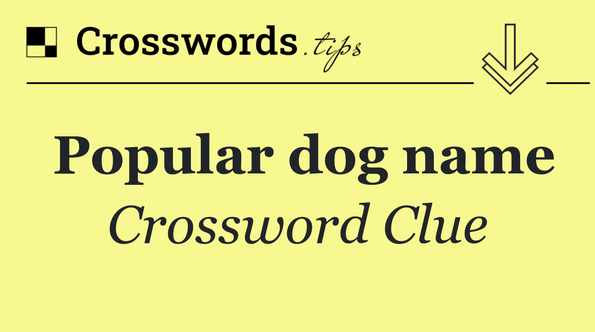 Popular dog name